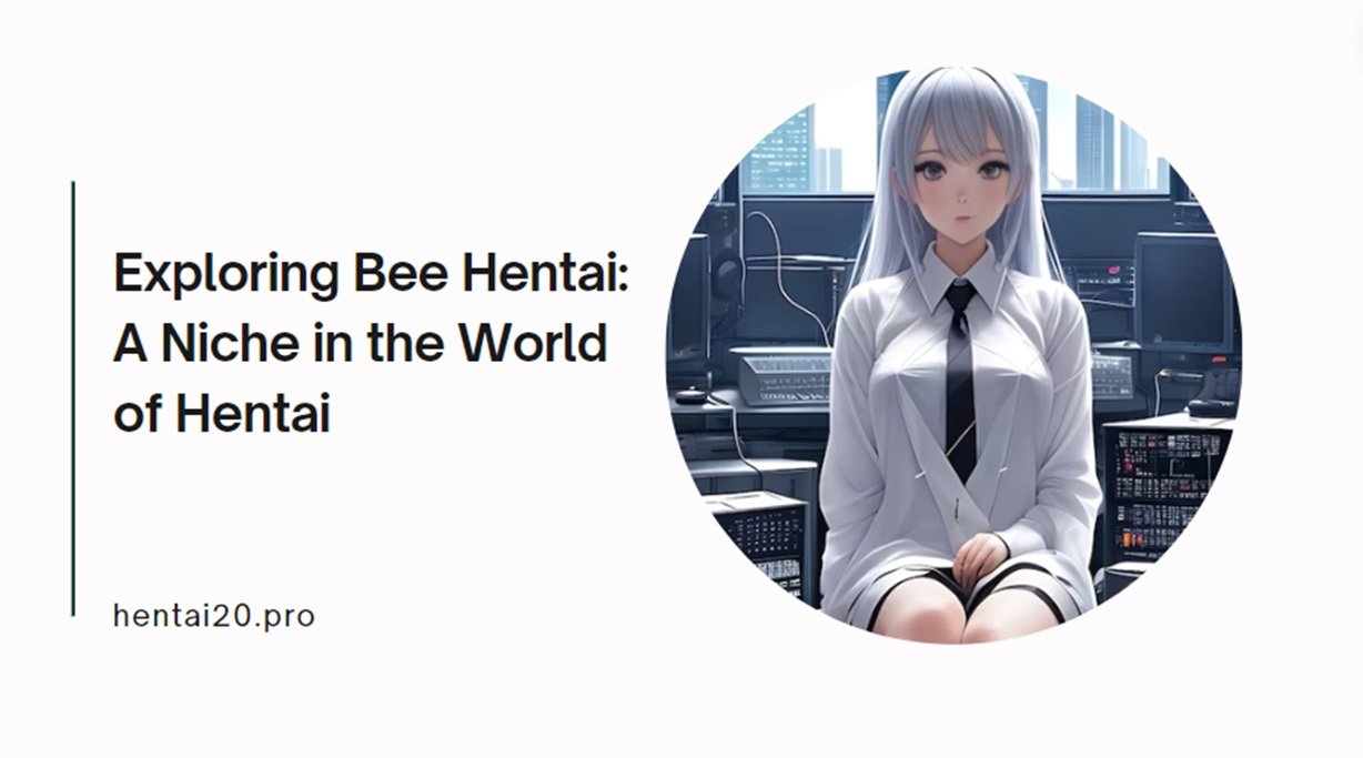 Bee Hentai: Discovering the Captivating Allure of This Unique Genre